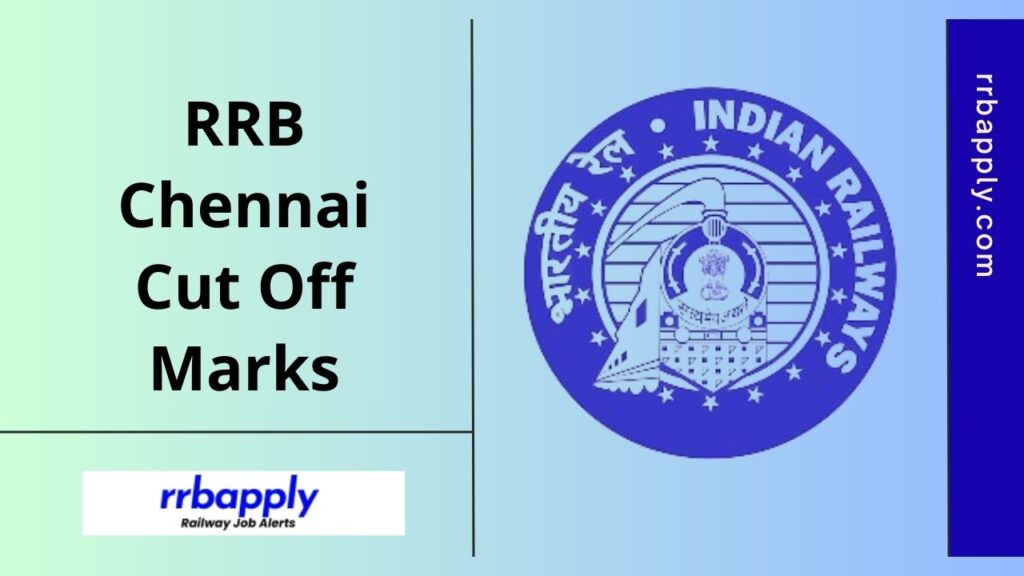 RRB Chennai Cut Off Marks 2025 for ALP, Technician, JE, Paramedical, NTPC and Group D Examination can be checked from this page.