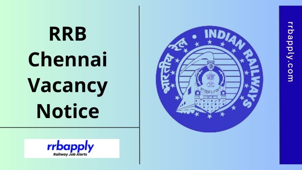 RRB Chennai Recruitment 2025 for ALP, Technician, JE, Group D & NTPC Vacancies Details like eligibility, syllabus & Cut Offs are discussed.