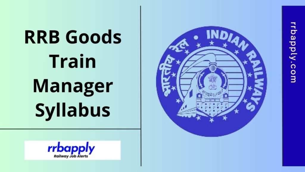 RRB Goods Train Manager Syllabus 2025 - Check RRB NTPC Goods Guard Syllabus and Exam Pattern to prepare and sit for the examination with ease.