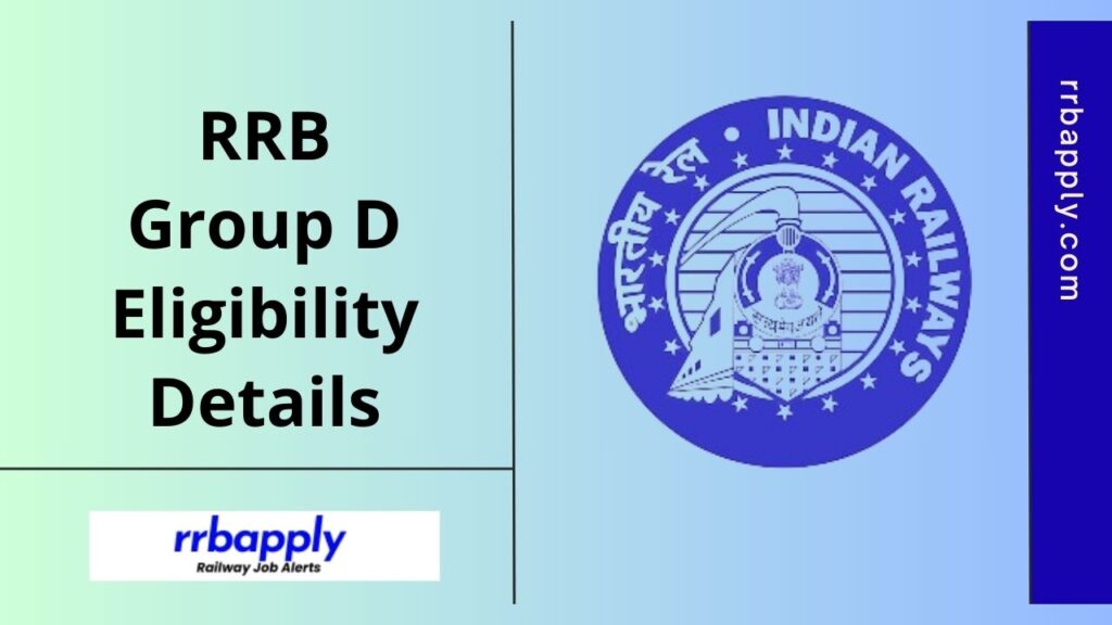 RRB Group D Eligibility 2025 consisting of Age Limit, Educational Qualification and Physical Standards are discussed on this page