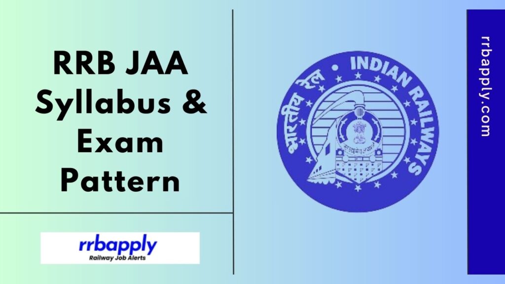 RRB JAA Syllabus 2025 & Exam Scheme for CBT 1 & CBT 2 is available on this page to let the aspirants to prepare for the exam.