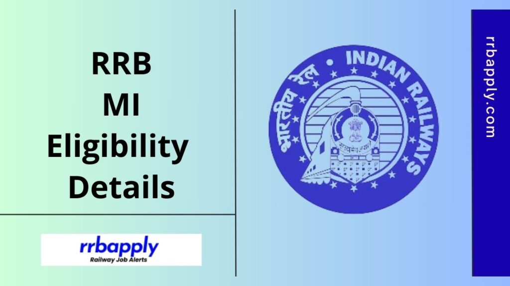 RRB MI Eligibility 2025 of Age, Education & Medical Standards are discussed on this page for the aspirants to have a complete information.