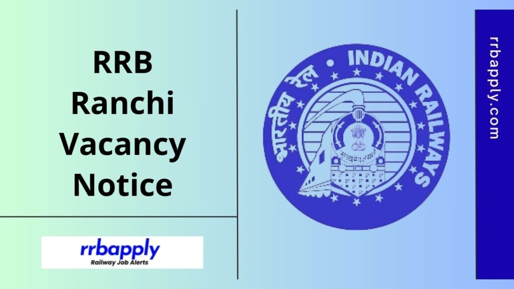 Check RRB Ranchi Recruitment 2025, Ministerial & Isolated Categories Application @ rrbranchi.gov.in through the direct link shared here