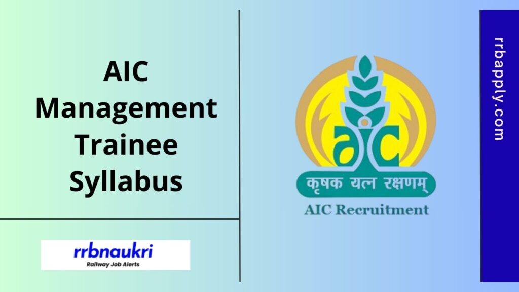 AIC Management Trainee Syllabus 2025 with the Exam Pattern according to the exam topics are shared here to let the aspirants prepare for exam