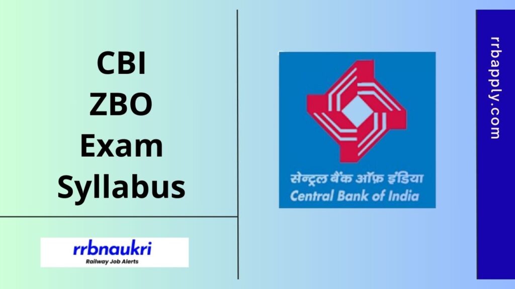 Central Bank of India ZBO Syllabus 2025 and Exam Pattern is what the aspirants will get to prepare for the Online Test and score good marks.