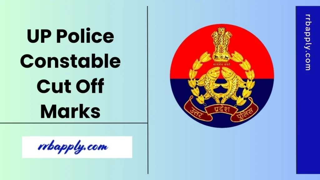 UP Police Constable Cut Off 2026, Previous Cut Off mark and Expected Cut Offs in c/w UP Police Constable Recruitment 2026 is available here.