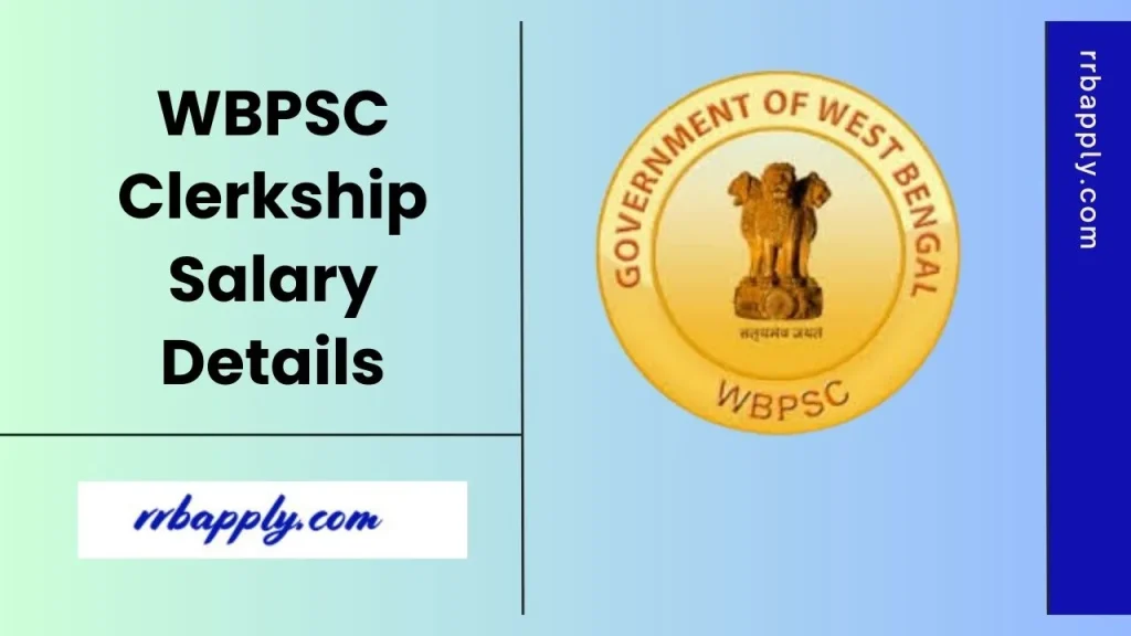 WBPSC Clerkship Salary 2025, Check Salary in Hand, Allowances & Career Growth Details are discussed on this page for the aspirants.
