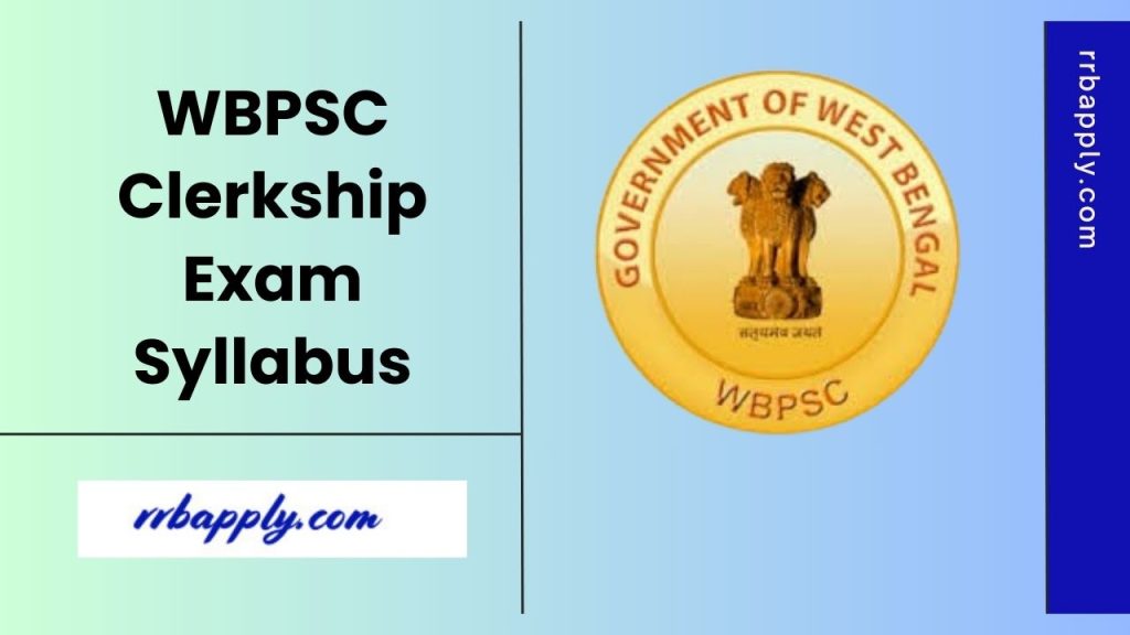 WBPSC Clerkship Syllabus 2025 (NEW), Prelims / Mains Exam Pattern with the direct link to Syllabus PDF is shared on this page.