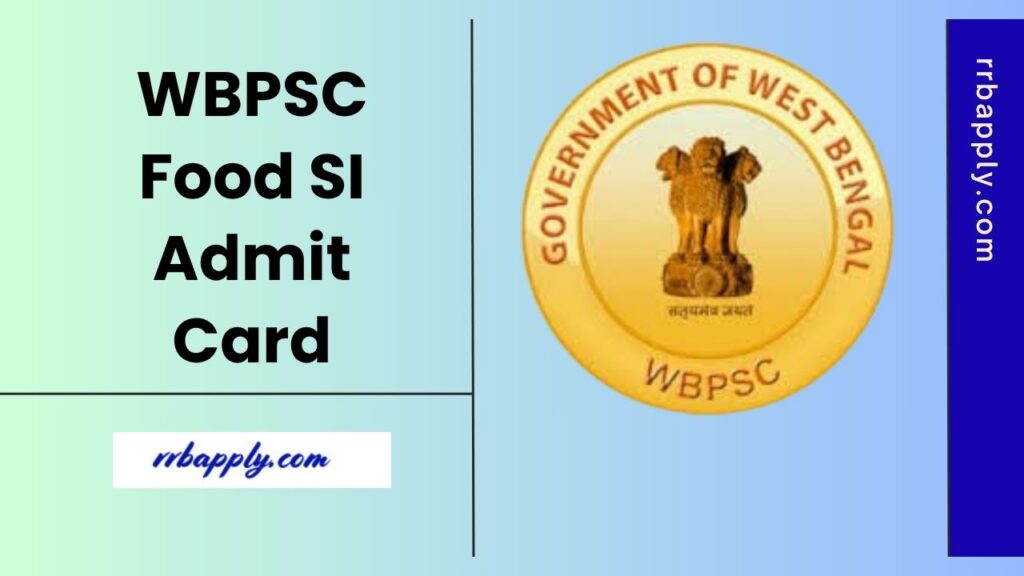 WBPSC Food SI Admit Card 2025 Direct Download Link for the Written Examination is shared on this page for the aspirants.