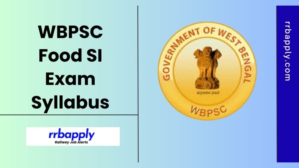 WBPSC Food SI Syllabus 2025, Written Exam Subject Wise Syllabus PDF is shared on this page for the aspirants