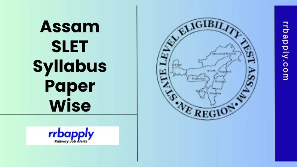 Assam SLET Syllabus 2026 for both Paper 1 and Paper 2 PDF can be downloaded from this page with Exam Pattern too prepare for the test.
