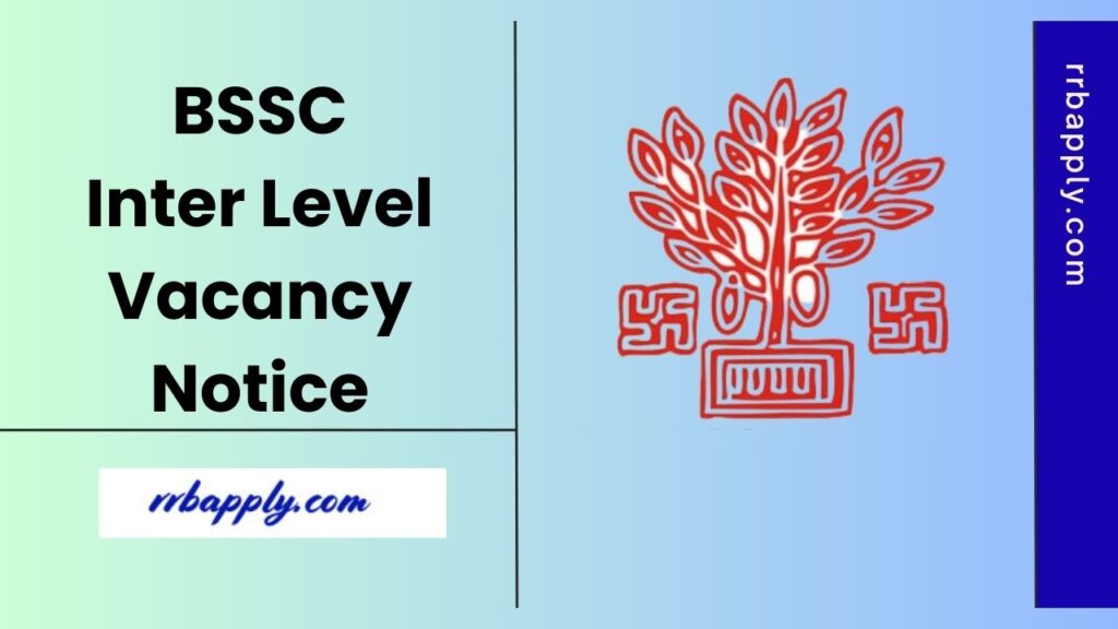 BSSC Inter Level Recruitment 2025 Notification Details like Eligibility, Vacancy & Online Application Link is shared on this page for all.