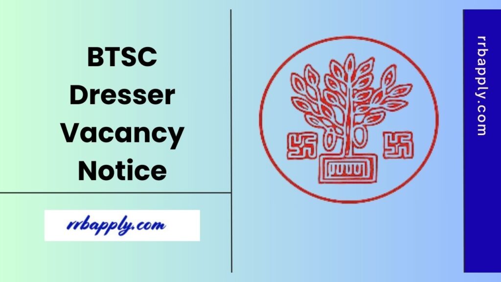 Bihar BTSC Dresser Recruitment 2025 Notification including the eligibility, vacancy, selection process and application link is shared here.