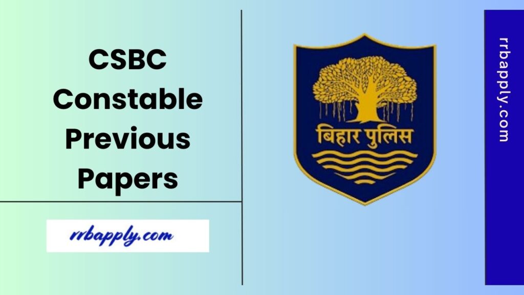 CSBC Bihar Police Constable Previous Question Papers is shared on this page to let the aspirants refer to these during the exam preparation.