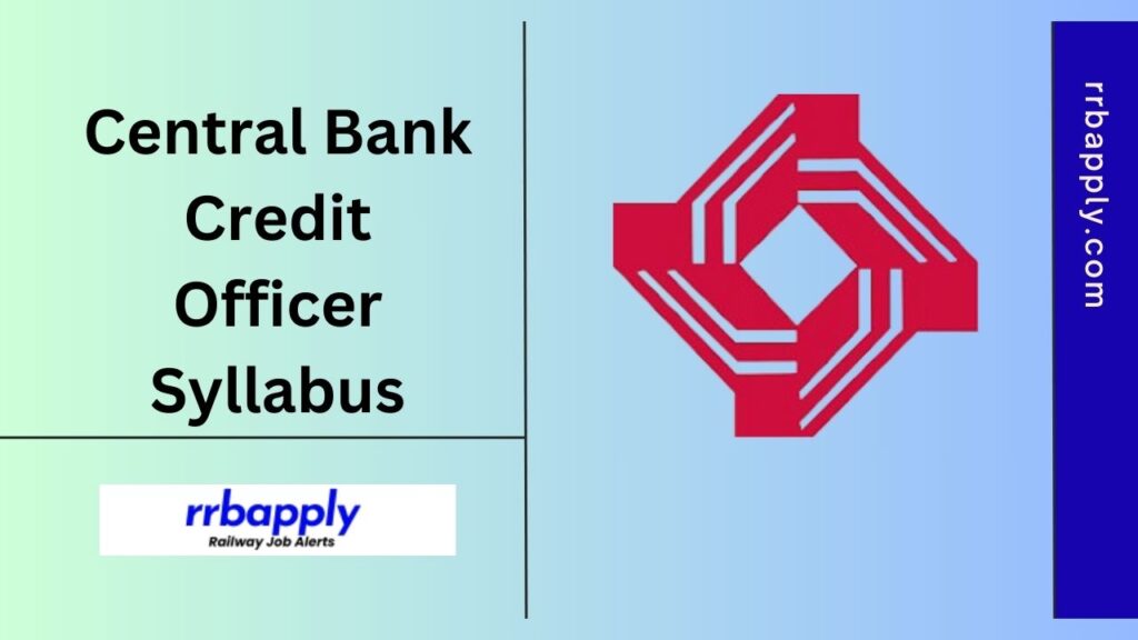 Central Bank of India Credit Officer Syllabus 2025 for the Online Test is made available in details to let the aspirants prepare for the exam.