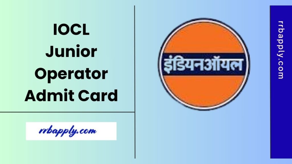 IOCL Junior Operator Admit Card 2025 Download Link for the Computer Based Test is shared here for the aspirants to fetch the call letter.