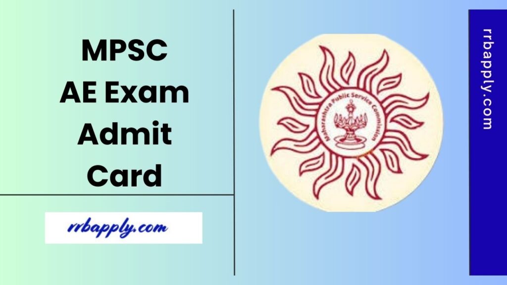 MPSC AE Admit Card 2025 - Check Maharashtra Public Service Commission AE Call Letter Download Link shared on this page for easy download