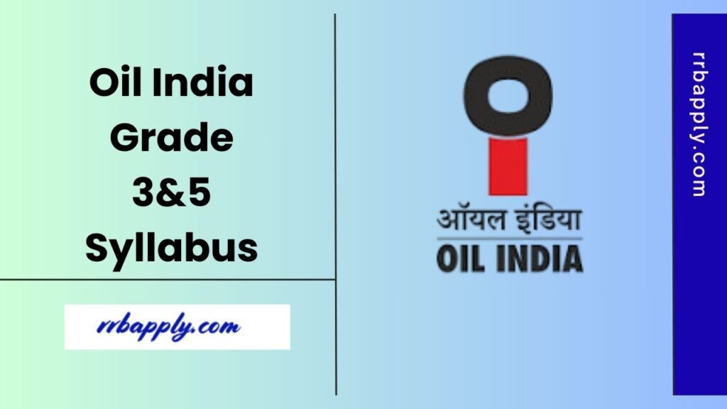 Oil India Syllabus 2025, Get OIL Grade 3, 5 & 7 Computer Based Test Syllabus & Exam Pattern shared on this page for the aspirants