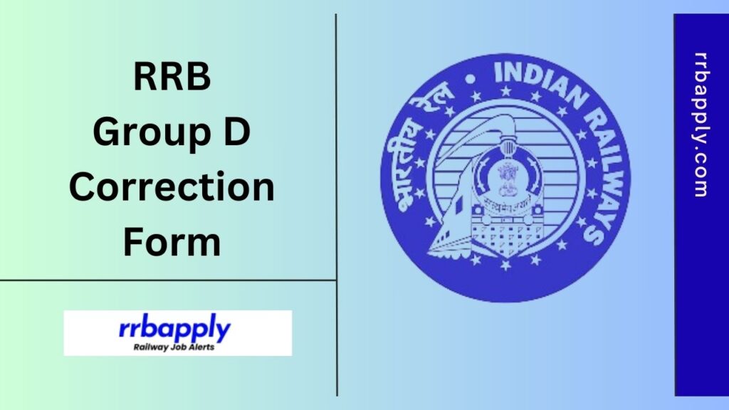RRB Group D Correction Form 2025 (Active @ rrbapply.gov.in), Check How to Modify the Application Form through this page.