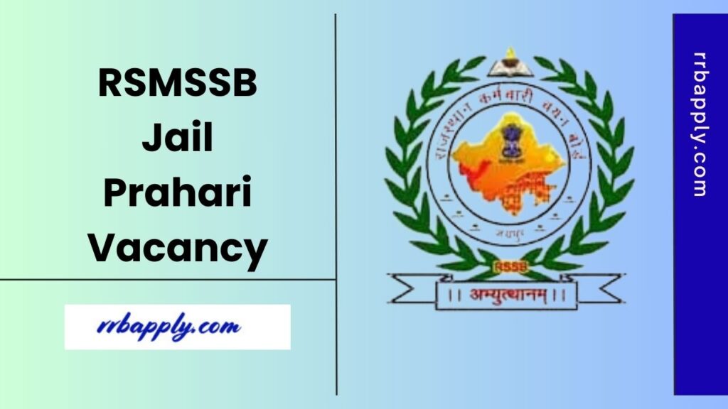 Rajasthan Jail Prahari Recruitment 2025 - Check RSMSSB Jail Prahari Vacancy 2025 Notification Details & Application Link shared here.