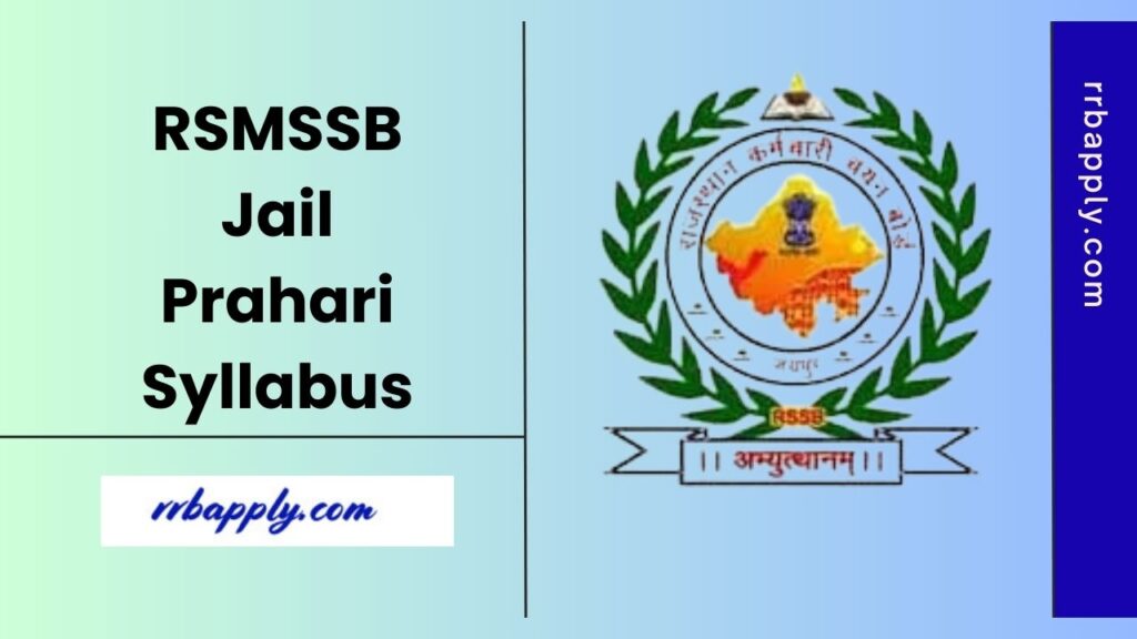 Rajasthan Jail Prahari Syllabus 2025 & Exam Pattern is shared on this page for the aspirants to prepare for the Written Examination easily.