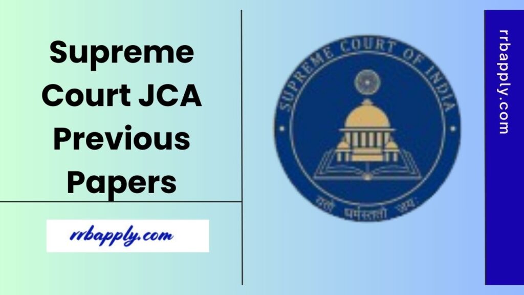 Supreme Court JCA Previous Papers PDF is shared here for the aspirants. Thus, download the SCI Junior Court Assistant Previous Papers.