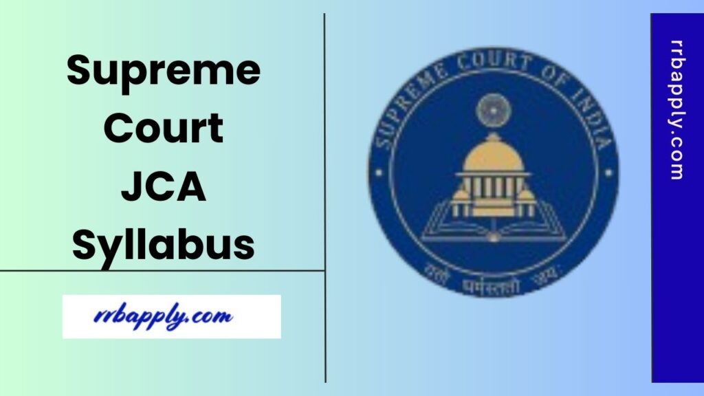 Supreme Court JCA Syllabus 2025 - Check Supreme Court of India Junior Court Assistant Syllabus and Written Exam Scheme shared here for all.