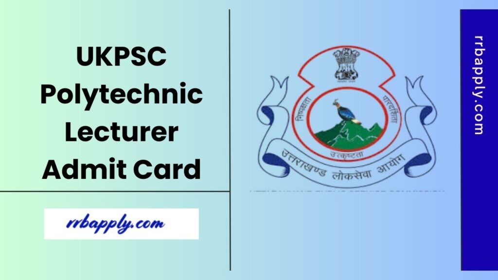 UKPSC Polytechnic Lecturer Admit Card 2025 Direct Download Link is shared on this page for the aspirants to easily fetch the call letter.