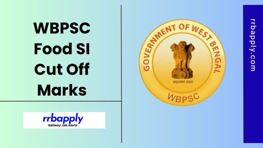 WBPSC Food SI Cut Off 2025, Check WB Food Supply Sub Inspector Recruitment Expected & Previous Cut Offs through the direct link shared.