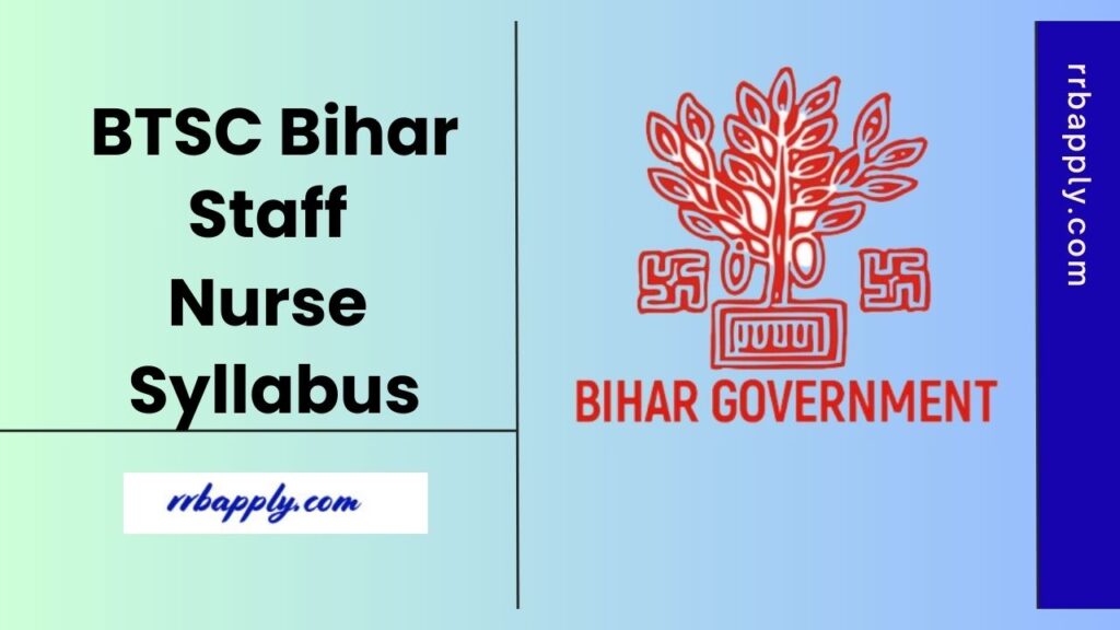 BTSC Bihar Staff Nurse Syllabus 2025 and Exam Pattern is shared on this page for the aspirants for a complete exam preparation.