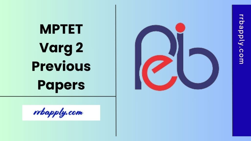 MPTET Varg 2 Previous Question Papers - Check MPESB Middle & Primary School Teacher Exam Papers PDF shared through the direct link shared.
