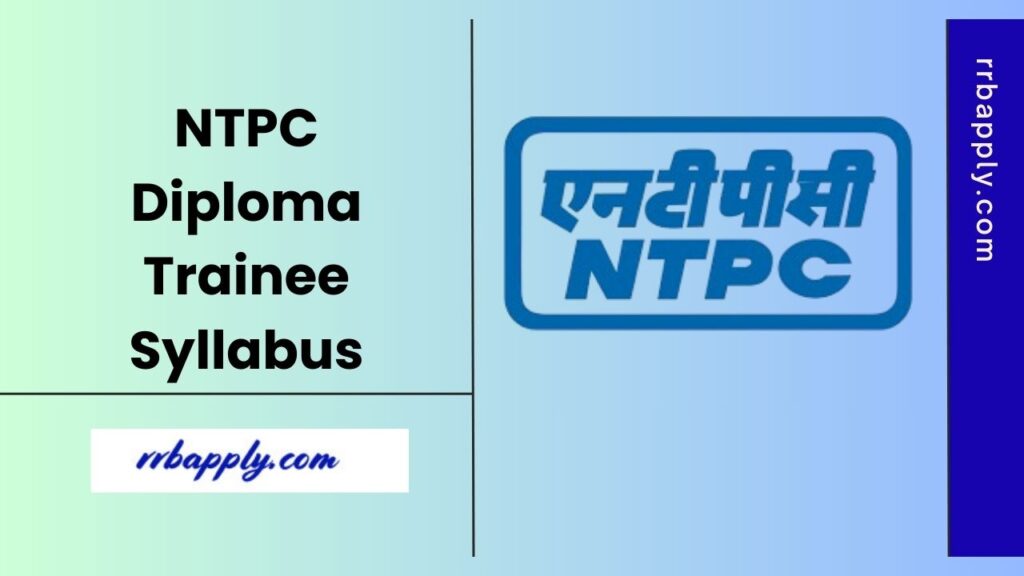 NTPC Diploma Trainee Syllabus 2025 & Exam Pattern Details are shared as per the Official Notification on this page for the willing aspirants.