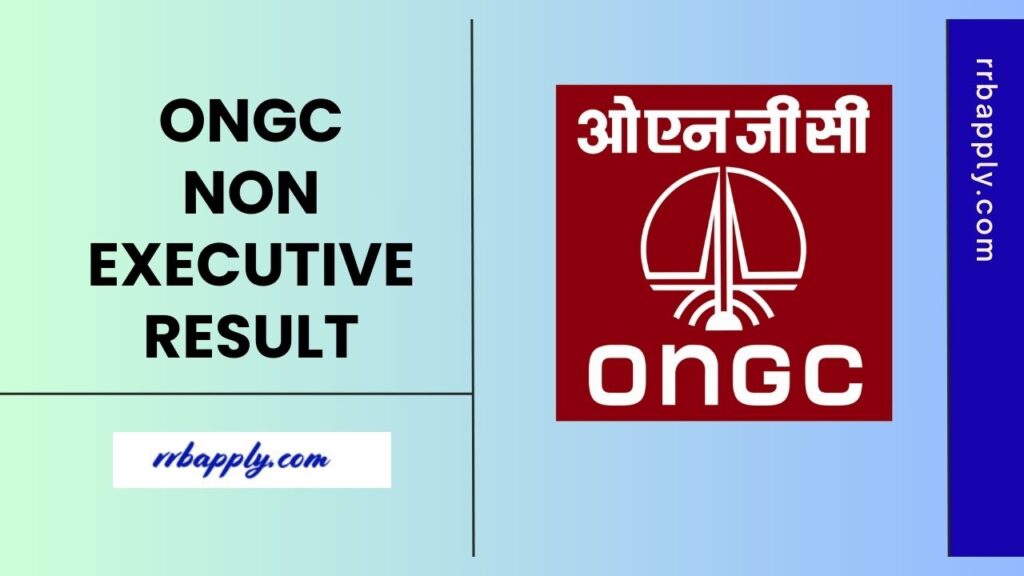 ONGC Non-Executive Result 2025 for Non Executive (Junior Assistant, Junior Technical Assistant, Junior Firemen & Others are shared here.