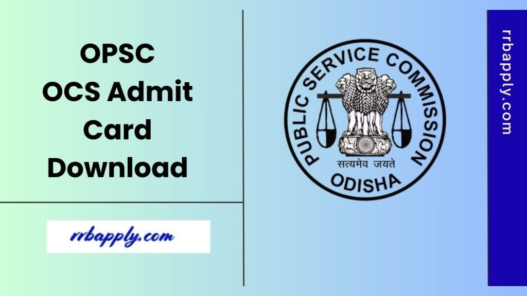 OPSC OCS Admit Card 2025 for Prelims / Mains Exam can be downloaded through the direct link shared on this page for the aspirants.
