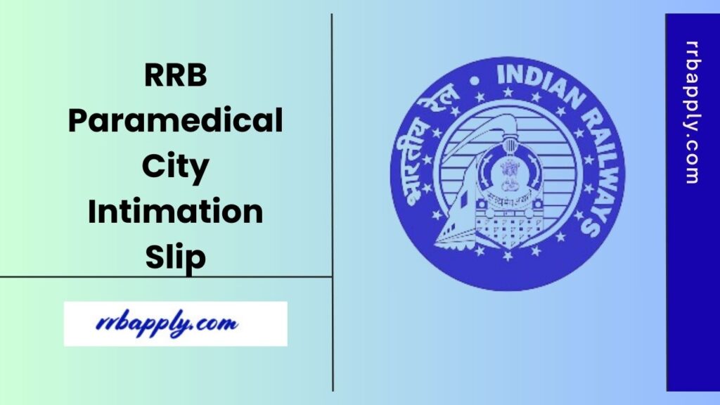 RRB Paramedical City Intimation Slip 2025 sharing the allotted exam city of the CBT is released now. Aspirants can check it from here.