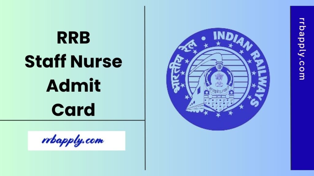 RRB Staff Nurse Admit Card 2025 for the CBT can be easily downloaded through the direct link shared on this page for the aspirants.