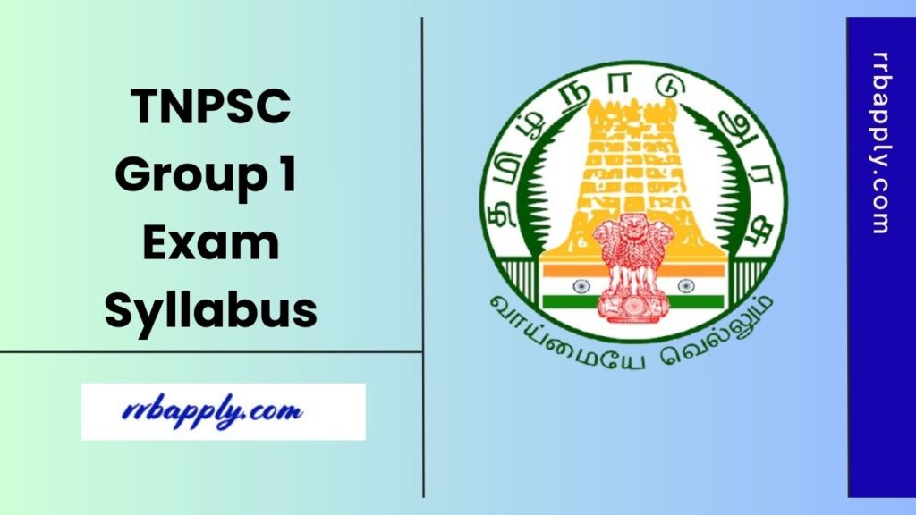 TNPSC Group 1 Syllabus 2025 - Check Tamil Nadu PSC Group 1/1A Prelims and Mains Exam Syllabus shared on this page for the aspirants.