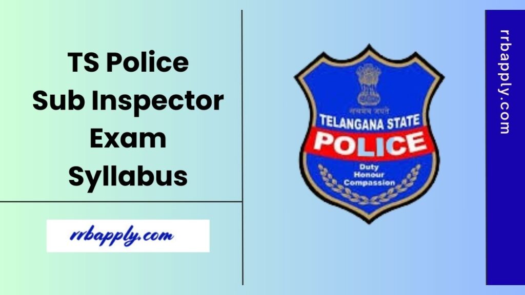 TS Police SI Syllabus 2025 - Check TGPRB Telangana Police SI Recruitment Syllabus and Exam Pattern discussed in details on this page.