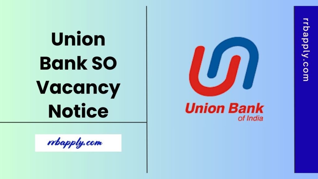 Union Bank SO Recruitment 2025 Notification Details having the eligibility, vacancy, application link and selection process is shared here.