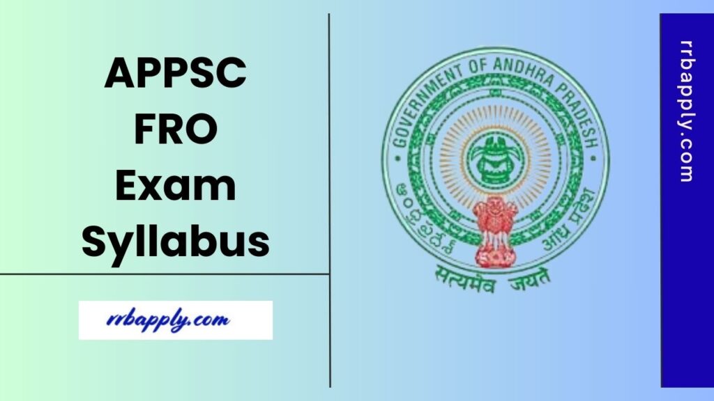 APPSC FRO Syllabus 2025- Check Andhra Pradesh PSC Forest Range Officer Syllabus & Exam Scheme Details shared on this page for preparation.