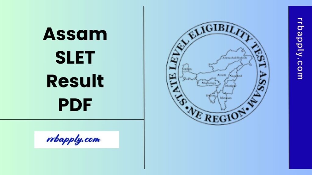 Assam SLET Result 2025 - Check Assam State Eligibility Test (SET) Merit List & Score Card PDF through the direct link shared on this page.