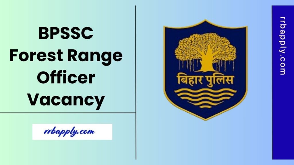 Bihar Police BPSSC Forest Range Officer Recruitment 2025 Notification Details of Eligibility, Vacancy & Online Application Link is shared here