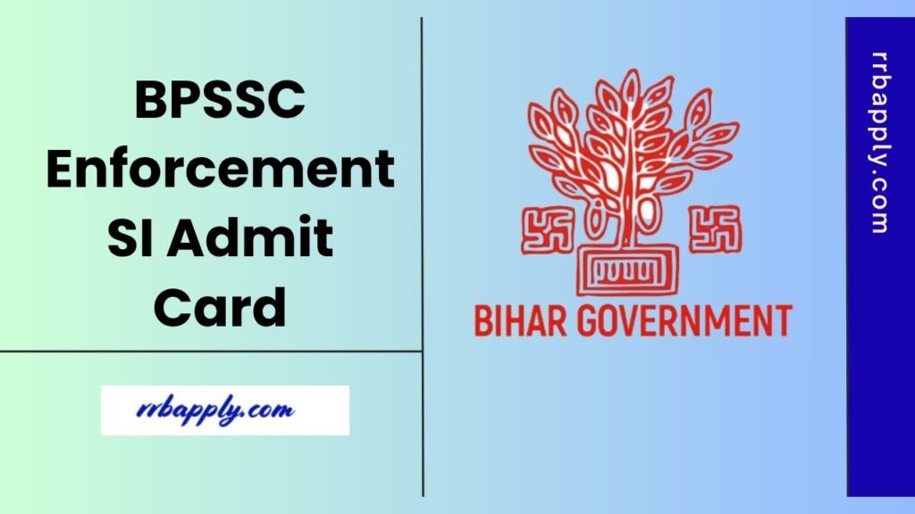 Bihar Police Enforcement SI Admit Card 2025: BPSSC Enforcement SI Admit Card 2025 Direct Download Link to fetch the call letter is shared here