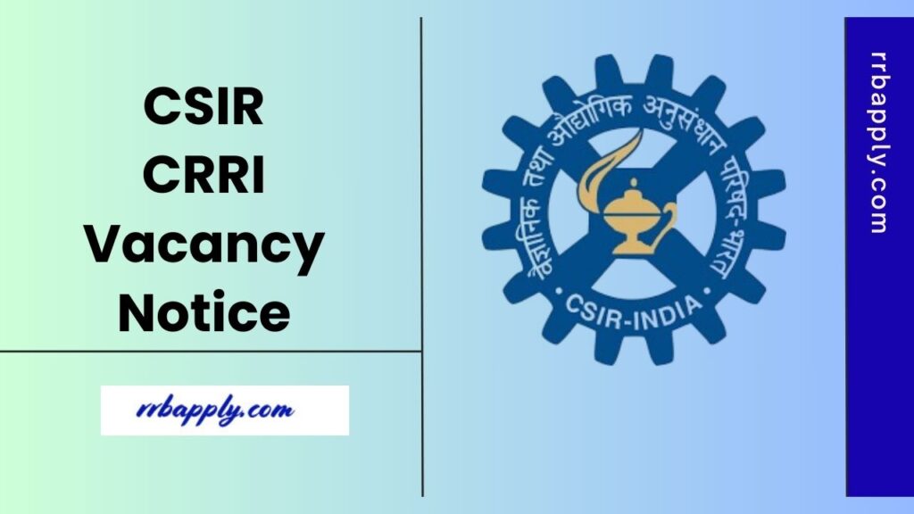 CSIR CRRI Recruitment 2025 for JSA & Junior Stenographer Vacancy Notification Details like Eligibility, Vacancy & Apply Online Link is here