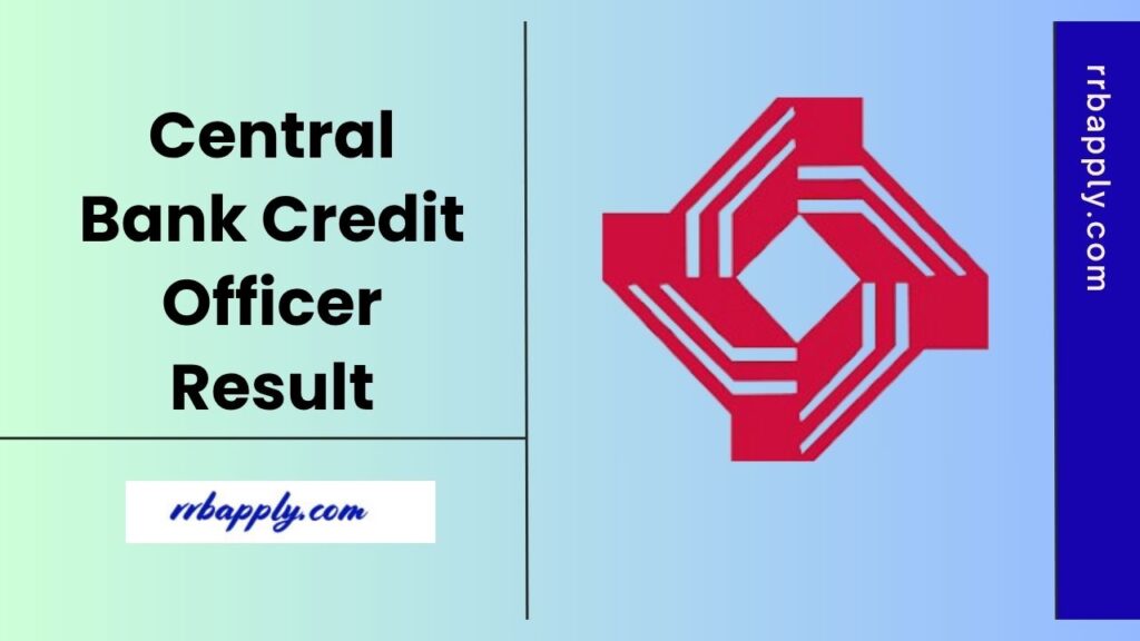 Central Bank Credit Officer Result 2025 - Check Central Bank of India Credit Officer Results, Cut Offs & Merit List shared on this page.