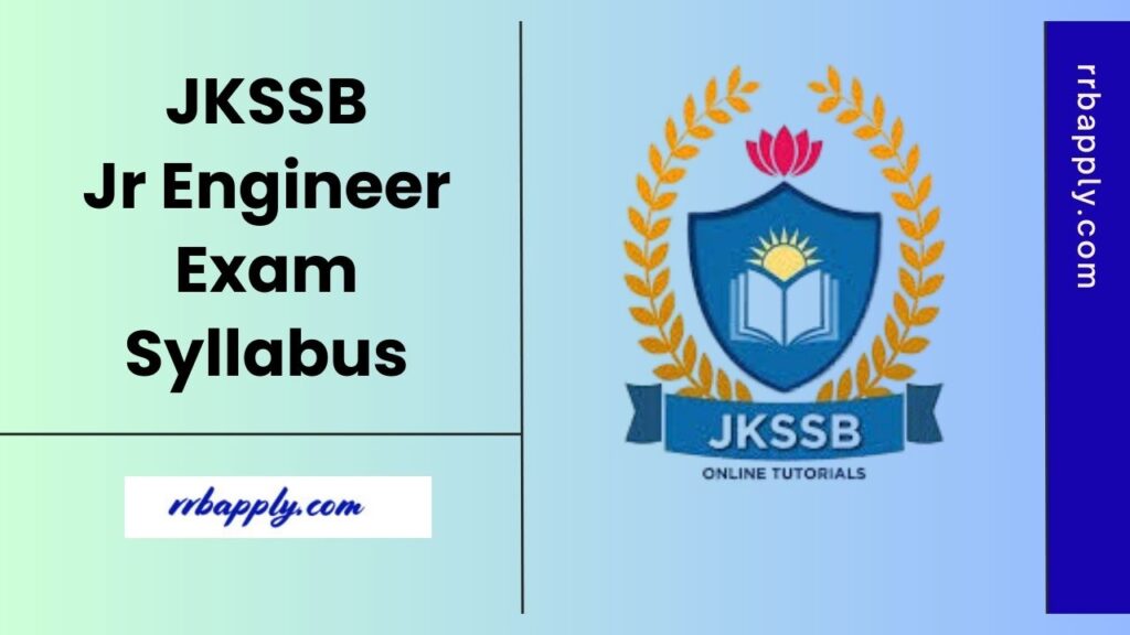 JKSSB JE Syllabus 2025 for the Junior Engineer Civil, Electrical Written Examination with the Exam Scheme is shared here for the aspirants.