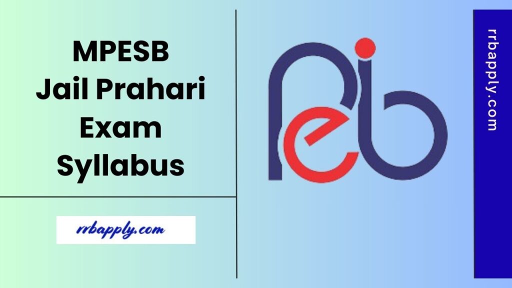 MP Jail Prahari Syllabus 2025, Madhya Pradesh Jail Prahari Syllabus & Exam Pattern is shared here for the preparation of the aspirants