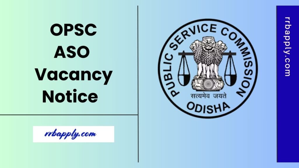 OPSC ASO Recruitment 2025: Check Odisha PSC Assistant Section Officer Vacancy Notification & Apply Link @ opsc.gov.in is shared on this page