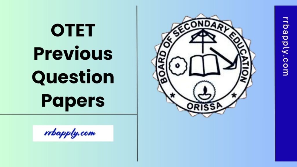 OTET Question Papers, Download Odisha TET Previous Question Papers PDF through the direct link shared on this page for the aspirants