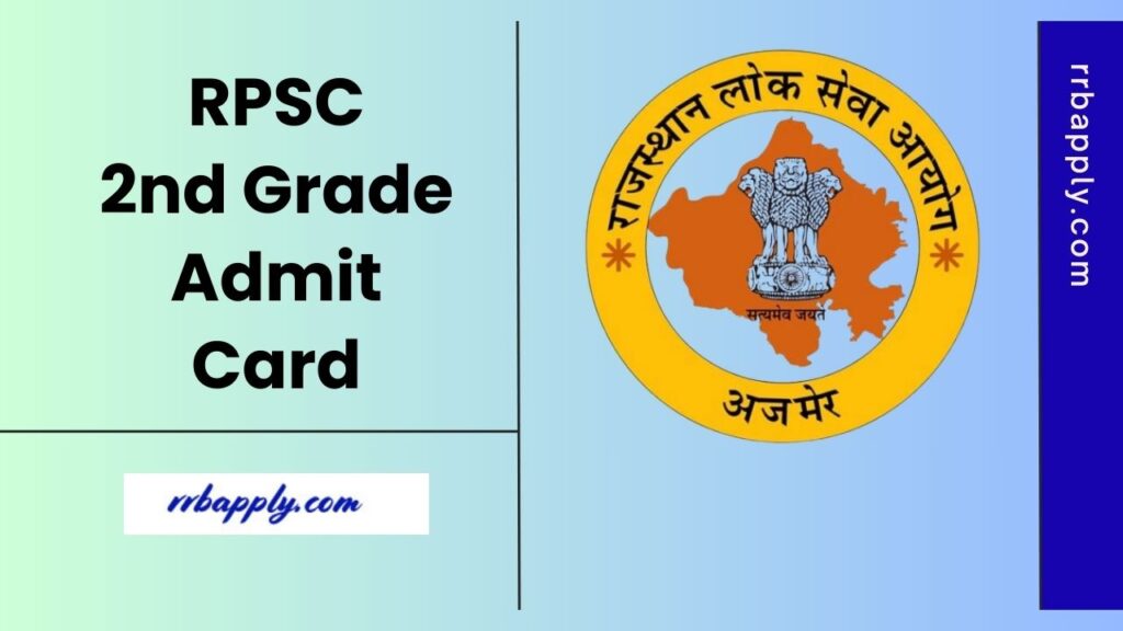 RPSC 2nd Grade Admit Card 2025: Download Rajasthan Senior Teacher Grade 2 Admit Card for the Written Exam through the direct link shared here